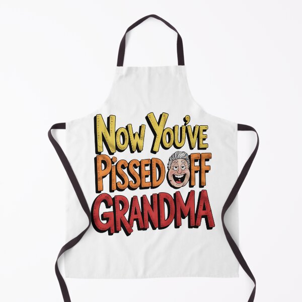 Item preview, Now You've Pissed Off Grandma - NO KINGs designed and sold by BakeryDozen.