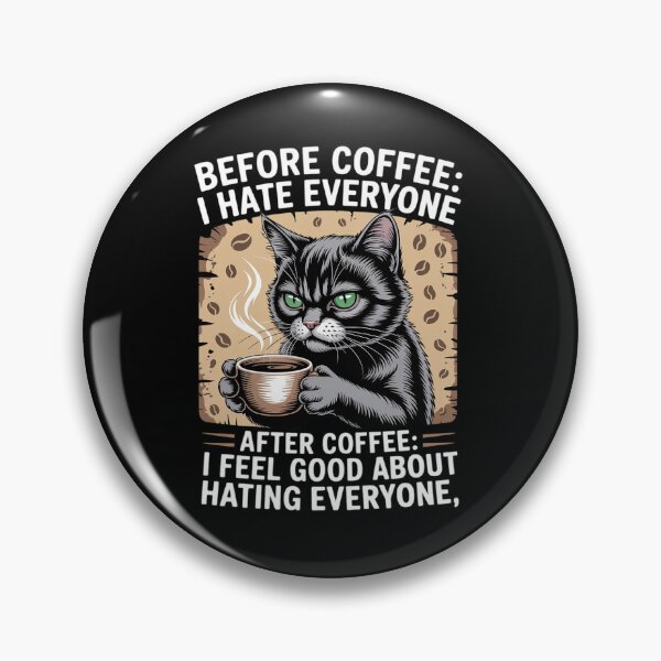Item preview, Before Coffee I Hate Everyone After Coffee Funny Joke Cat Drink designed and sold by HaileyRobel.
