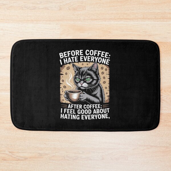 Item preview, Before Coffee I Hate Everyone After Coffee Funny Joke Cat Drink designed and sold by HaileyRobel.