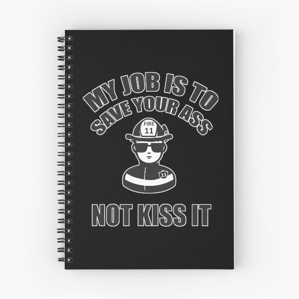 Item preview, My Job Is to Save Your Ass, Not Kiss It designed and sold by VictorAlvesDias.