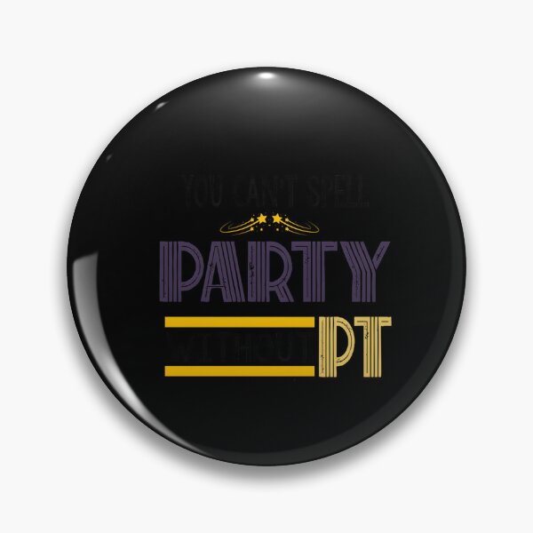 Item preview, You Can’t Spell Party Without PT designed and sold by VictorAlvesDias.
