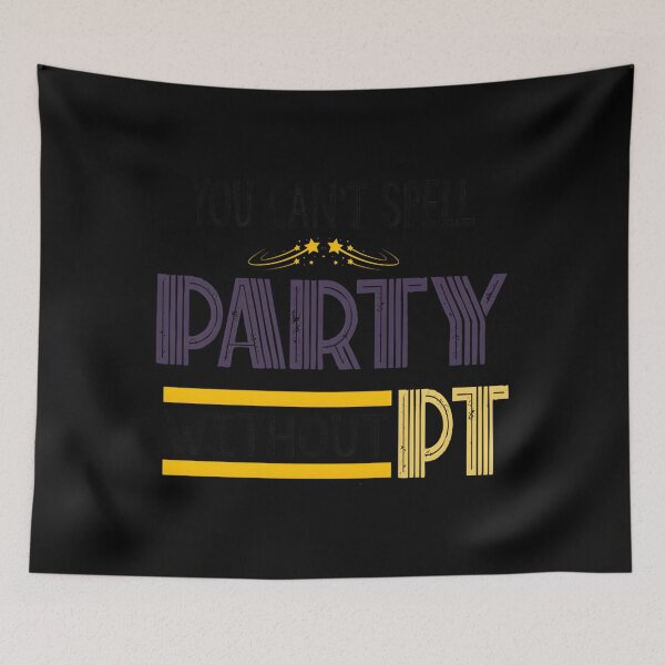 Item preview, You Can’t Spell Party Without PT designed and sold by VictorAlvesDias.