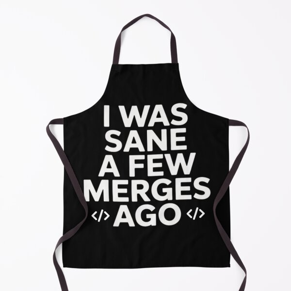 Item preview, I Was Sane A Few Merges Ago Funny Code designed and sold by ManiaGrania.