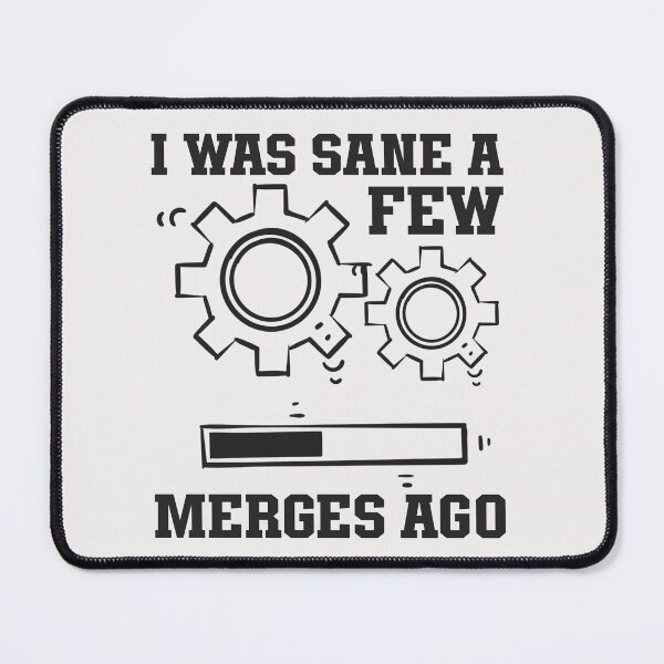 Item preview, I Was Sane A Few Merges Ago Funny Code designed and sold by ManiaGrania.