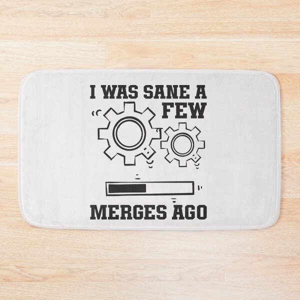 Item preview, I Was Sane A Few Merges Ago Funny Code designed and sold by ManiaGrania.