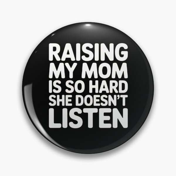Item preview, Raising My Mom is So Hard She Doesn't Listen  designed and sold by ManiaGrania.