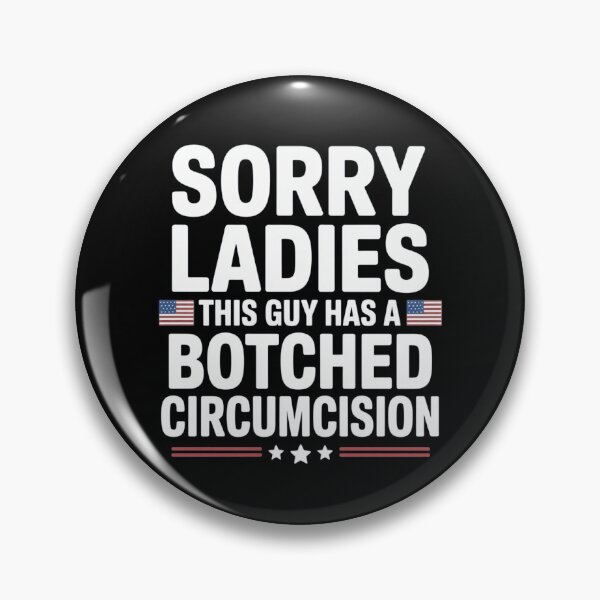 Item preview, Sorry Ladies This Guy Has A Botched Circumcision designed and sold by ManiaGrania.