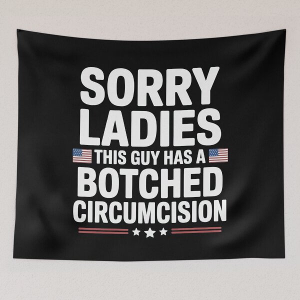 Item preview, Sorry Ladies This Guy Has A Botched Circumcision designed and sold by ManiaGrania.