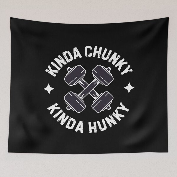 Item preview, Kinda Chunky Kinda Hunky Bodybuilding Gym Motivation designed and sold by PerfectMatch.