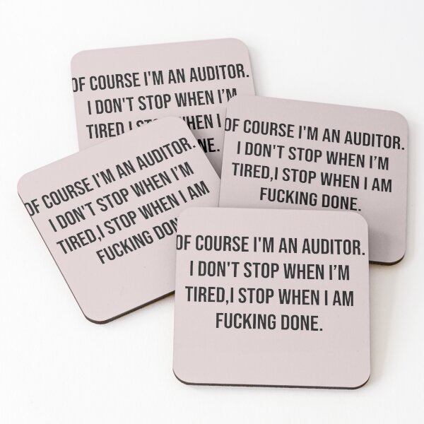 Item preview, Of course I'm an auditor, I don't stop when I am tired, I stop when I'm fucking done designed and sold by Creations by lyne.