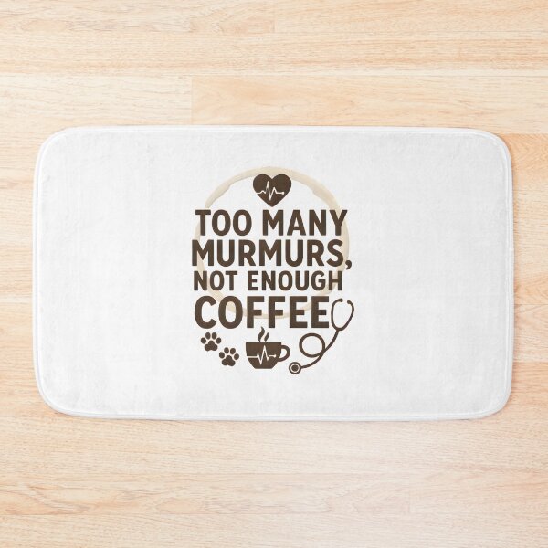 Item preview, Too Many Murmurs, Not Enough Coffee – Funny Veterinary Cardiology Quote designed and sold by Bettybee00.