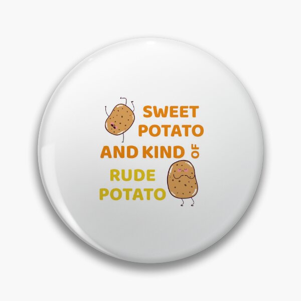 Item preview, Sweet Potato And Kind Of Rude Potato | Rude Potato | Funny Meme Design for Lazy or Grumpy People designed and sold by luckyhue.