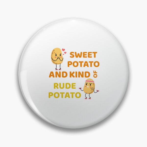 Item preview, Sweet Potato And Kind Of Rude Potato | Rude Potato | Funny Meme Design for Lazy or Grumpy People designed and sold by luckyhue.