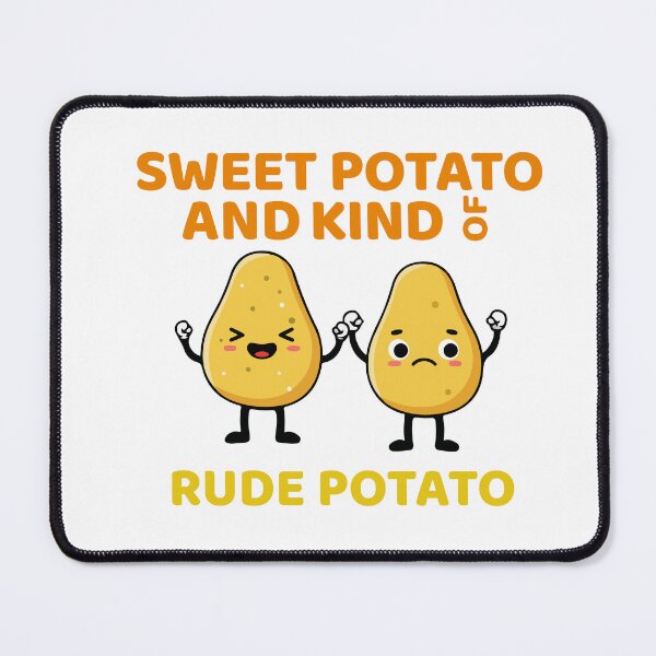 Item preview, Sweet Potato And Kind Of Rude Potato | Rude Potato | Funny Meme Design for Lazy or Grumpy People designed and sold by luckyhue.