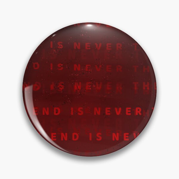 Item preview, The End Is Never- designed and sold by CraftsOfChaos.