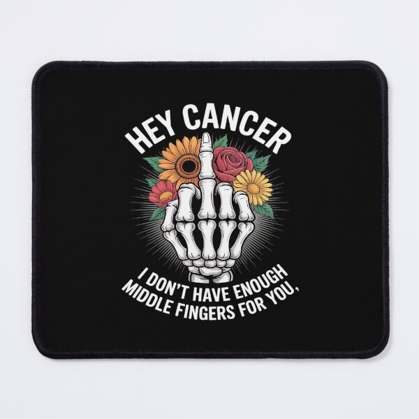 Item preview, Hey cancer I Don't Have Enough Middle Fingers for you designed and sold by petrichorsworld.