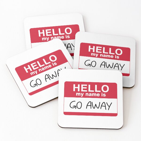 Item preview, HELLO my name is GO AWAY designed and sold by doodlesbyben.