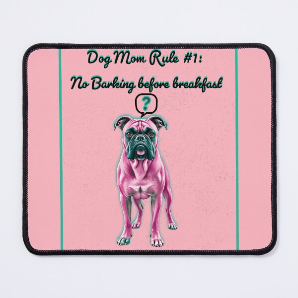 Item preview, Dog Mom Rule # 1 : No Barking Before Breakfast designed and sold by OldDogNewDawn.