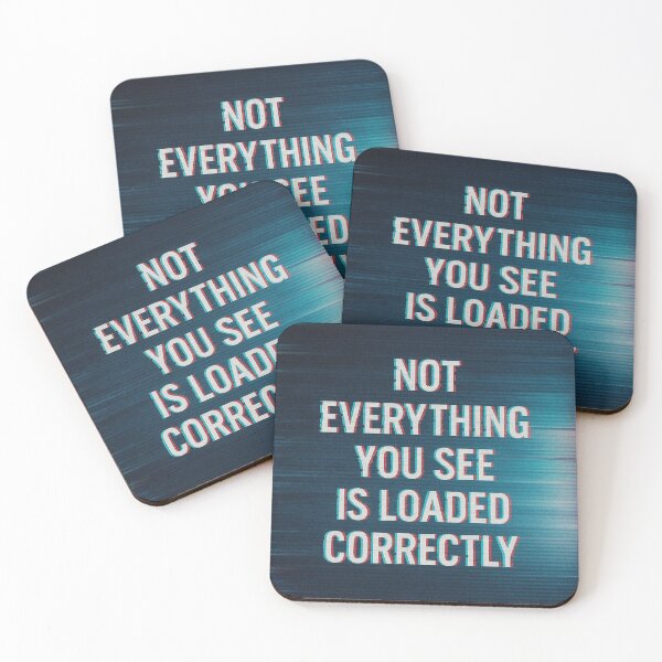 Item preview, Not Everything You See Is Loaded Correctly | ClearPulse designed and sold by ClearPulse.