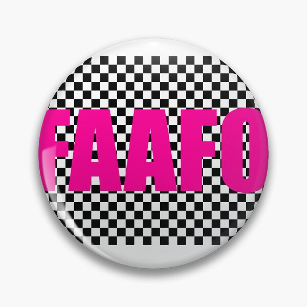 Item preview, FAAFO - fuck around and find out designed and sold by Ophelia Moon.