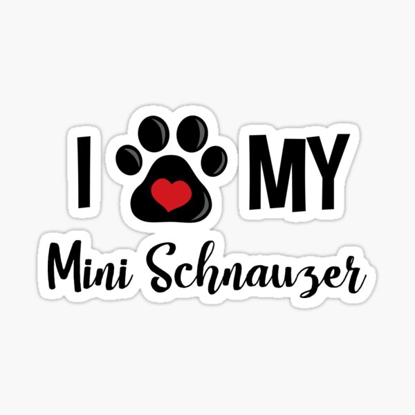 I Love My Mini Schnauzer Sticker