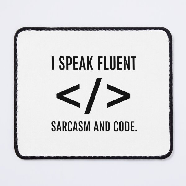 Item preview, I Speak Fluent Sarcasm and Code designed and sold by RGShirtWorks.