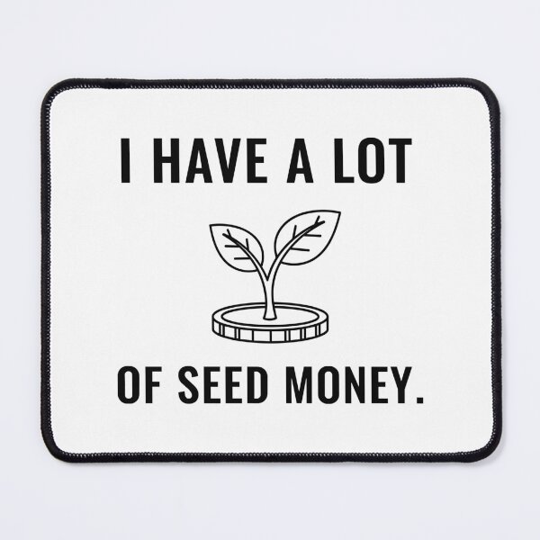 Item preview, I Have A Lot Of Seed Money Illustration designed and sold by RGShirtWorks.