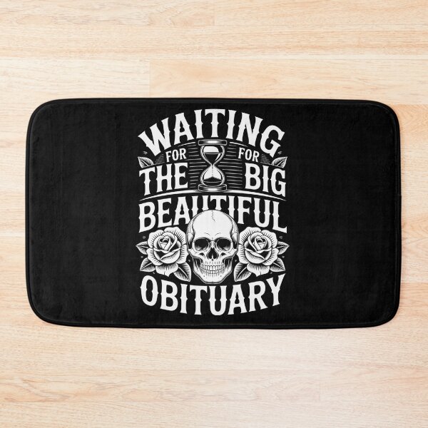 Item preview, Waiting For The Big Beautiful Obituary designed and sold by Patricsselin.