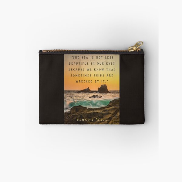 Item preview, Simone Weil quote: “The sea is not less beautiful in our eyes because we know that sometimes ships are wrecked by it.” designed and sold by artbleed.