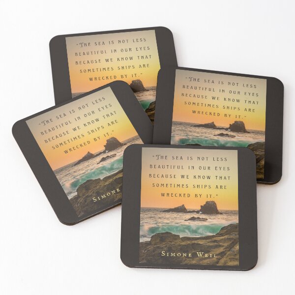 Item preview, Simone Weil quote: “The sea is not less beautiful in our eyes because we know that sometimes ships are wrecked by it.” designed and sold by artbleed.