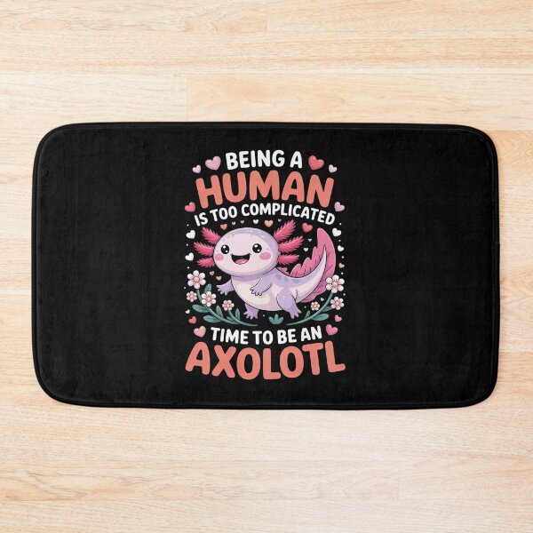 Item preview, Human Is Too Complicated Funny Joke To Be An Axolotl designed and sold by PeteHomenick.