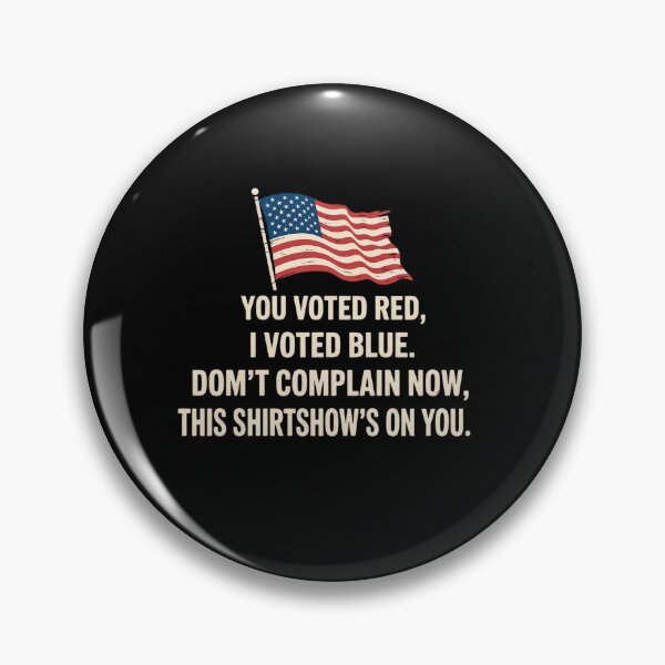 Item preview, You Voted Red I Voted Blue Don'T Complain Now This designed and sold by Patricsselin.