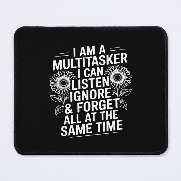 Item preview, I Am A Multitasker I Can Listen Ignore & Forget Funny designed and sold by PeteHomenick.