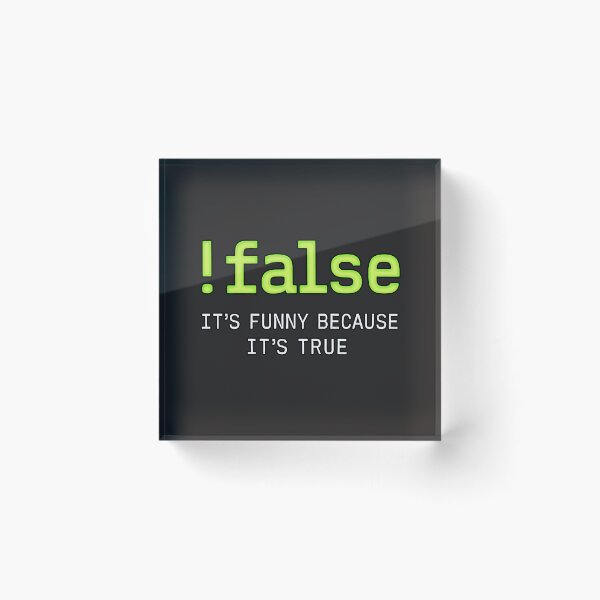 Item preview, !false - Funny Programming Boolean Logic  designed and sold by Glam-Spot.