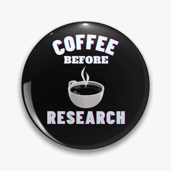 Item preview, Coffee before research - Research scholar phd themed gifts (in black) designed and sold by RebelliousRosee.