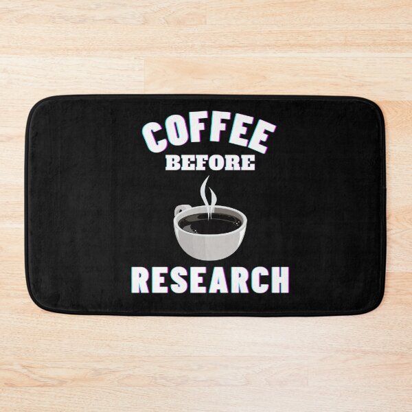 Item preview, Coffee before research - Research scholar phd themed gifts (in black) designed and sold by RebelliousRosee.
