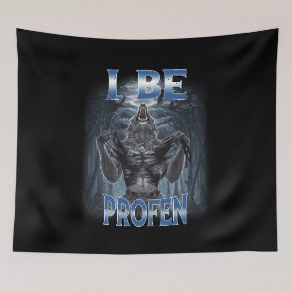 Item preview, Cringe Alpha Wolf I Be Profen Ibuprofen Meme designed and sold by elderberry.