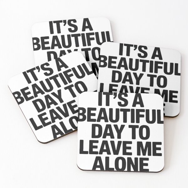 Item preview, It's A Beautiful Day To Leave Me Alone  designed and sold by Hairball-Pets.