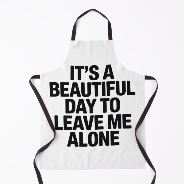Item preview, It's A Beautiful Day To Leave Me Alone designed and sold by Hairball-Pets.