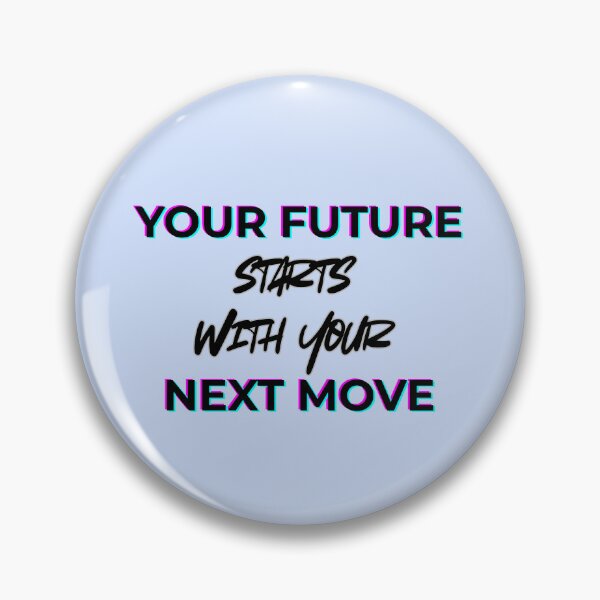 Item preview, Your future starts with your next move. designed and sold by LariLoDesigns.