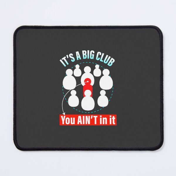 Item preview, Its a big club and you ain't in it designed and sold by godPapa.