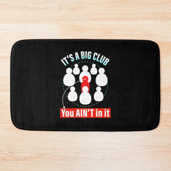 Item preview, Its a big club and you ain't in it designed and sold by godPapa.