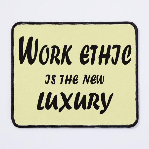 Item preview, Work Ethic Is the New Luxury – Motivational Success Mindset Quote Design designed and sold by ArtNestVerse.