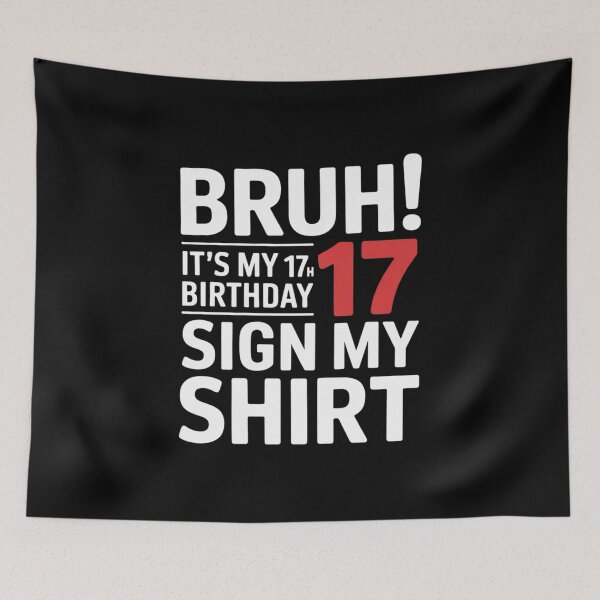 Item preview, Bruh It's My 17th Birthday Sign My 17 Years Old Bday  designed and sold by HuValverdeArt.