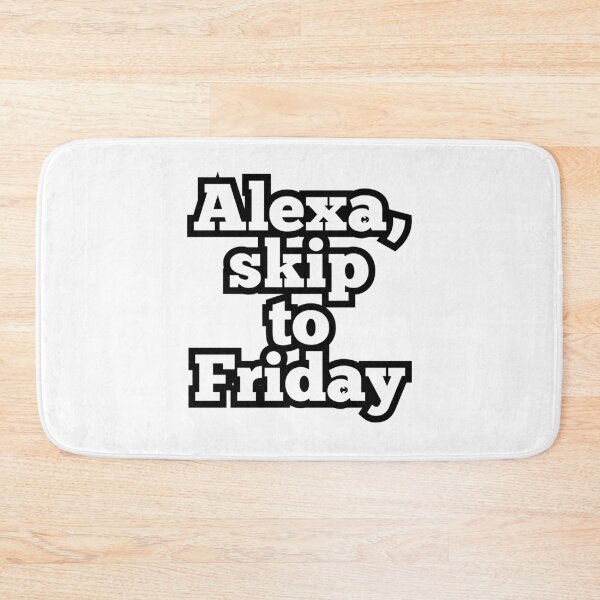 Item preview, Alexa Skip to Friday – Funny Workweek Quote Design for Tired Adults designed and sold by ArtesioByZaber.