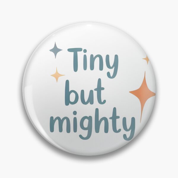 Item preview, Tiny but Mighty,  Cute Empowering Motivational Sticker designed and sold by Moodune.