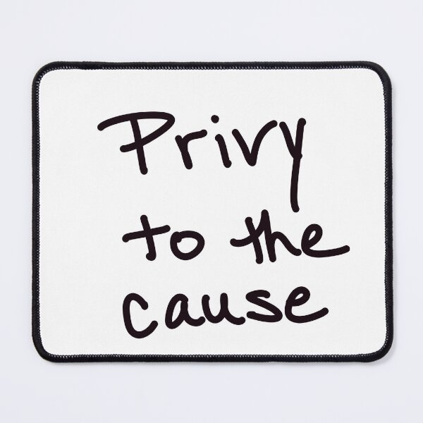 Item preview, Privy to the Cause designed and sold by abeink.