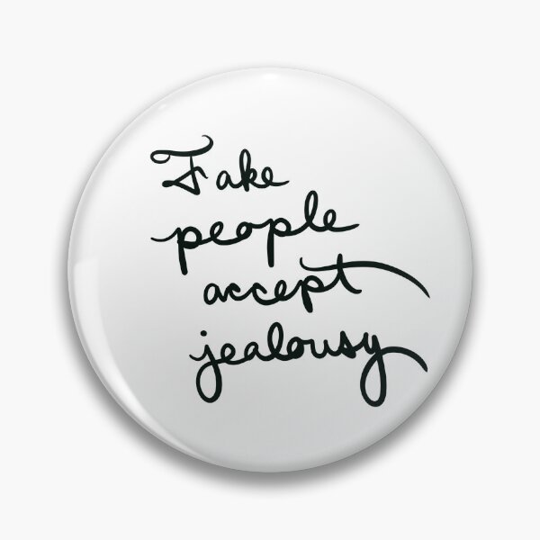 Item preview, Fake People Accept Jealousy designed and sold by abeink.