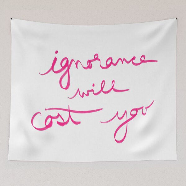 Item preview, ignorance will cost you designed and sold by abeink.