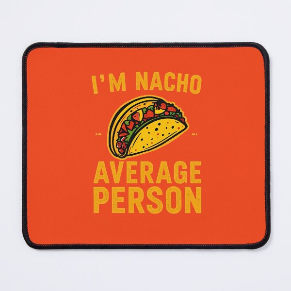 Item preview, I'm nacho average person designed and sold by Top Thinkers.
